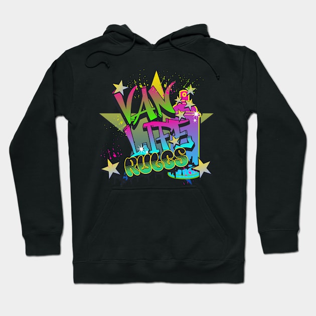 Van Life Rules Graffiti Design Hoodie by MapleV